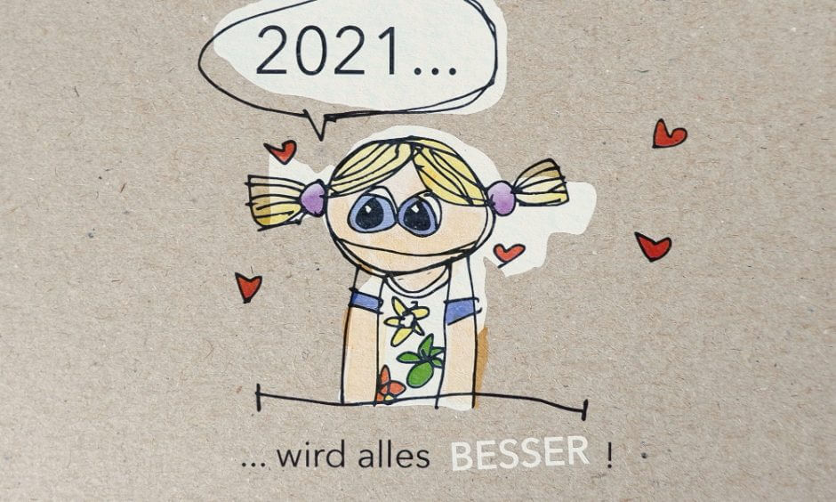 2021 wird BESSER!